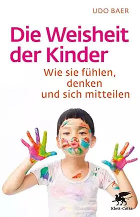 Couverture du produit · Die Weisheit der Kinder: Wie sie fühlen, denken und sich mitteilen