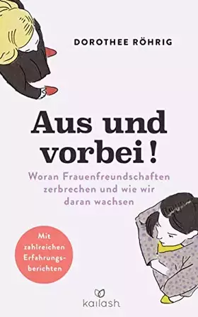 Couverture du produit · Aus und vorbei: Woran Frauenfreundschaften zerbrechen und wie wir daran wachsen - Mit zahlreichen Erfahrungsberichten