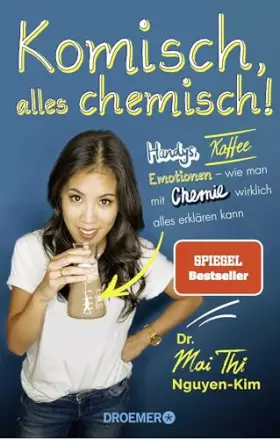 Couverture du produit · Komisch, alles chemisch!: Handys, Kaffee, Emotionen – wie man mit Chemie wirklich alles erklären kann