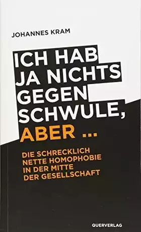 Couverture du produit · Ich hab ja nichts gegen Schwule, aber ...: Die schrecklich nette Homophobie in der Mitte der Gesellschaft