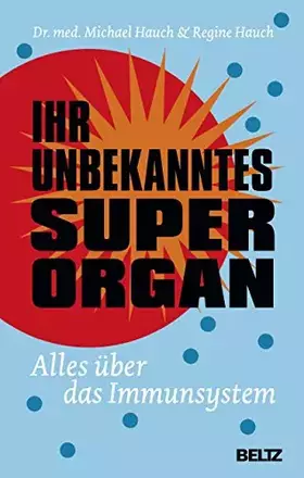 Couverture du produit · Ihr unbekanntes Superorgan: Alles über das Immunsystem