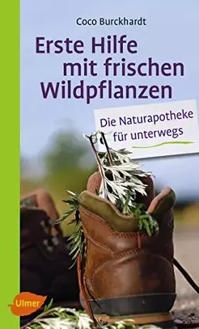 Couverture du produit · Erste Hilfe mit frischen Wildpflanzen: Die Naturapotheke für unterwegs
