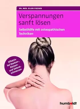 Couverture du produit · Verspannungen sanft lösen: Selbsthilfe mit osteopathischen Techniken. Effektiv bei Nacken-, Rücken- und Gelenkschmerzen