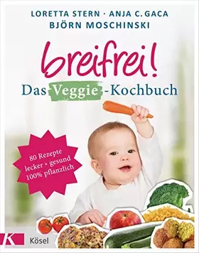 Couverture du produit · Breifrei! Das Veggie-Kochbuch: 80 Rezepte, lecker & gesund, 100% pflanzlich