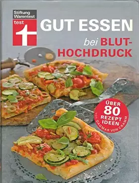 Couverture du produit · Gut essen bei Bluthochdruck: Großer Ratgeberteil mit aktuellen Behandlungsempfehlungen (Gut essen - Ernährung & medizinischer R