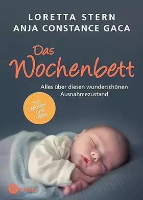 Couverture du produit · Das Wochenbett: Alles über diesen wunderschönen Ausnahmezustand. Für Mütter und Väter
