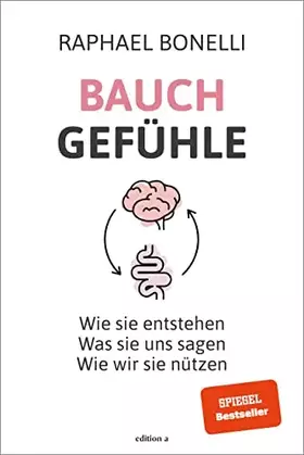 Couverture du produit · Bauchgefühle: Wie sie entstehen. Was sie uns sagen. Wie wir sie nützen.