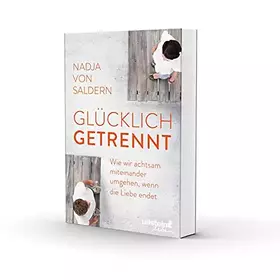 Couverture du produit · Glücklich getrennt: Wie wir achtsam miteinander umgehen, wenn die Liebe endet