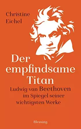 Couverture du produit · Der empfindsame Titan: Ludwig van Beethoven im Spiegel seiner wichtigsten Werke