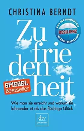 Couverture du produit · Zufriedenheit: Wie man sie erreicht und warum sie lohnender ist als das flüchtige Glück