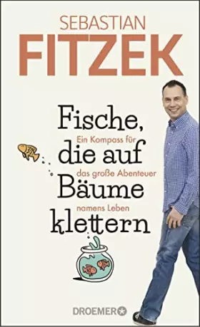 Couverture du produit · Fische, die auf Bäume klettern: Ein Kompass für das große Abenteuer namens Leben | SPIEGEL Bestseller