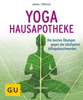 Couverture du produit · Yoga Hausapotheke: Die besten Übungen gegen die häufigsten Alltagsbeschwerden (GU Ratgeber Gesundheit)