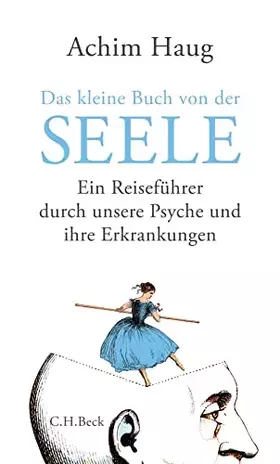 Couverture du produit · Das kleine Buch von der Seele: Ein Reiseführer durch unsere Psyche und ihre Erkrankungen
