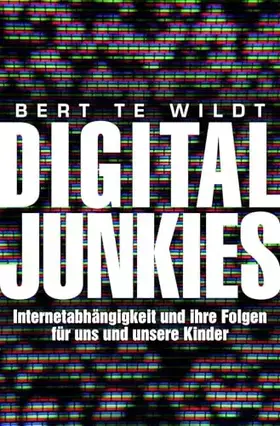 Couverture du produit · Digital Junkies: Internetabhängigkeit und ihre Folgen für uns und unsere Kinder