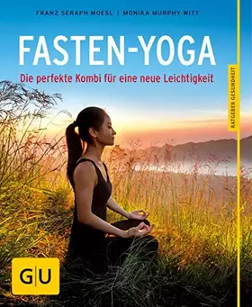 Couverture du produit · Fasten-Yoga: Die perfekte Kombi für eine neue Leichtigkeit (GU Ratgeber Gesundheit)
