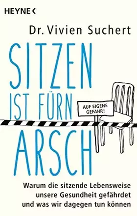 Couverture du produit · Sitzen ist fürn Arsch: Warum die sitzende Lebensweise unsere Gesundheit gefährdet und was wir dagegen tun können