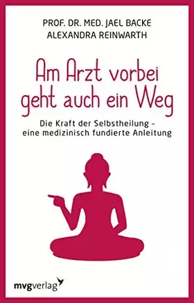 Couverture du produit · Am Arzt vorbei geht auch ein Weg: Die Kraft der Selbstheilung - eine medizinisch fundierte Anleitung