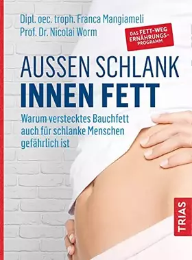 Couverture du produit · Außen schlank - innen fett: Warum verstecktes Bauchfett auch für schlanke Menschen gefährlich ist