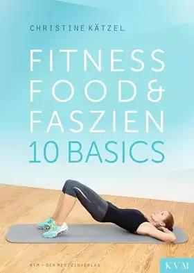 Couverture du produit · Fitness, Food & Faszien: 10 Basics