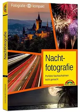 Couverture du produit · Nachtfotografie - Perfekte Nachtaufnahmen leicht gemacht