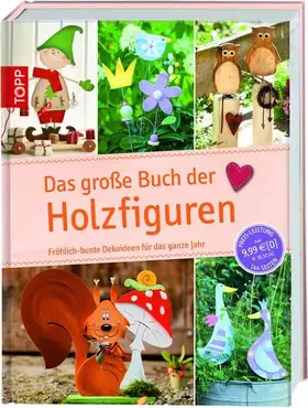 Couverture du produit · Das große Buch der Kreativideen: Das große Buch der Holzfiguren: Fröhlich-bunte Dekoideen für das ganze Jahr