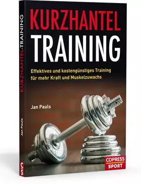 Couverture du produit · Kurzhantel-Training: Effektives und kostengünstiges Training für mehr Kraft und Muskelzuwachs. Das Workout für zuhause mit den