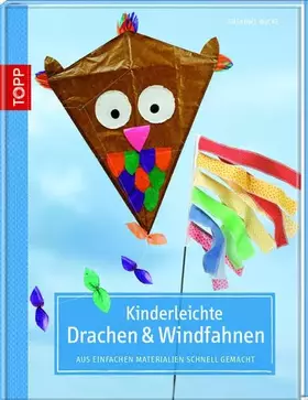 Couverture du produit · Kinderleichte Drachen & Windfahnen: Aus einfachen Materialien schnell gemacht