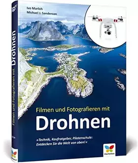 Couverture du produit · Filmen und Fotografieren mit Drohnen: Technik, Kaufratgeber, Pilotenschule: Entdecken Sie die Welt von oben!