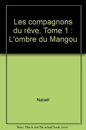 Couverture du produit · Les compagnons du rêve, Tome 1 : L'ombre du Mangou