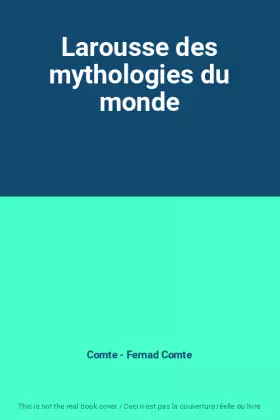 Couverture du produit · Larousse des mythologies du monde