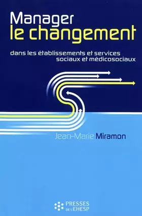 Couverture du produit · Manager le changement dans les établissements et services sociaux et médicosociaux