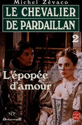 Couverture du produit · L'épopée d'amour : Le chevalier de Pardaillan