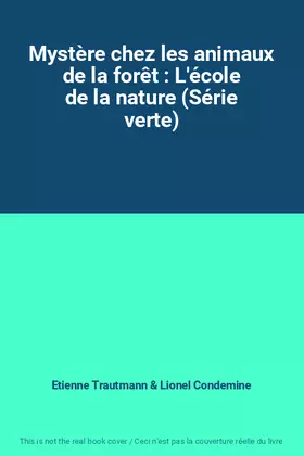 Couverture du produit · Mystère chez les animaux de la forêt : L'école de la nature (Série verte)