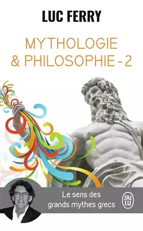 Couverture du produit · Mythologie & philosophie (Tome 2-Le sens des grands mythes grecs)