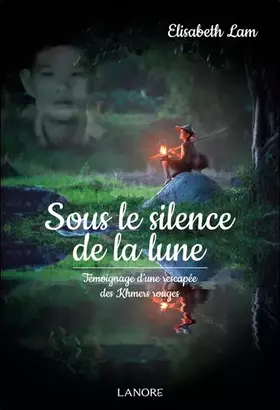 Couverture du produit · Sous le silence de la lune - Témoignage d'une rescapée des Khmers rouges