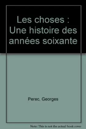 Couverture du produit · Les choses : Une histoire des années soixante