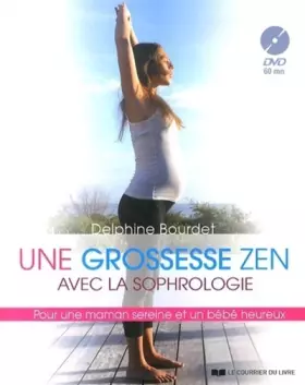 Couverture du produit · Une grossesse zen avec la sophrologie (DVD)