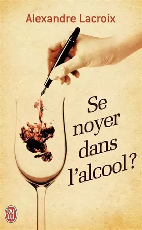 Couverture du produit · Se noyer dans l'alcool ?
