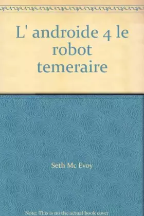 Couverture du produit · L' androide 4 le robot temeraire