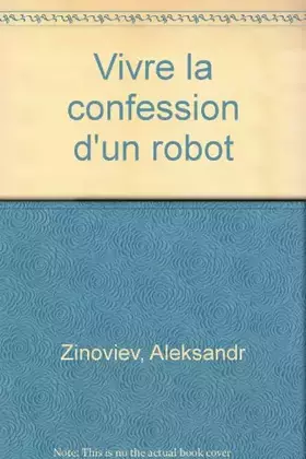 Couverture du produit · Vivre : La confession d'un robot