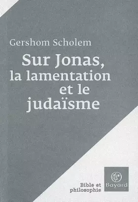 Couverture du produit · Sur Jonas, la lamentation et le judaïsme