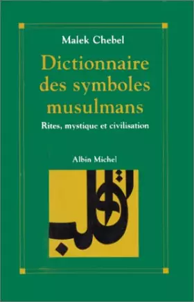 Couverture du produit · Dictionnaire des symboles musulmans : Rites, mystique et civilisation
