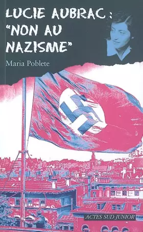 Couverture du produit · Lucie Aubrac : Non au nazisme