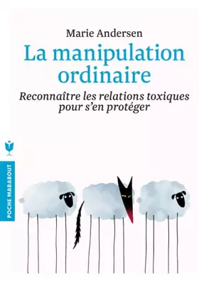 Couverture du produit · La manipulation ordinaire: Reconnaître les relations toxiques pour s'en protéger