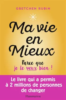 Couverture du produit · Ma vie en mieux ! : Parce que je le veux bien !