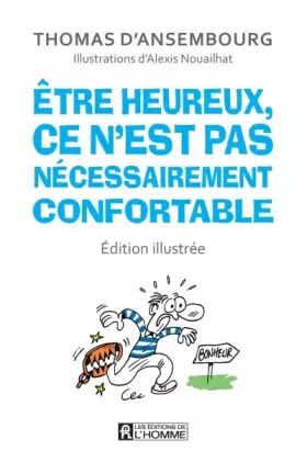 Couverture du produit · Etre heureux, ce n'est pas nécessairement confortable (Edition illustrée)