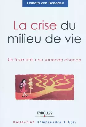 Couverture du produit · La crise du milieu de vie : Un tournant, une seconde chance