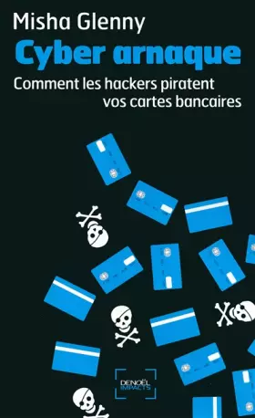 Couverture du produit · Cyber arnaque: Comment les hackers piratent vos cartes bancaires