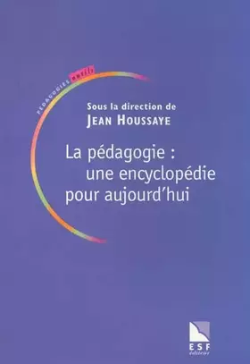 Couverture du produit · La pédagogie : une encyclopédie pour aujourd'hui