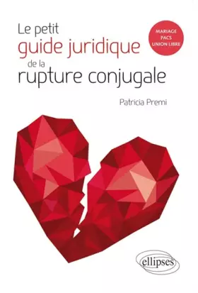 Couverture du produit · Le Petit Guide Juridique de la Rupture Conjugale Mariage PACS Union Libre
